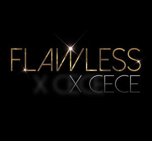Flawless X CeCe 